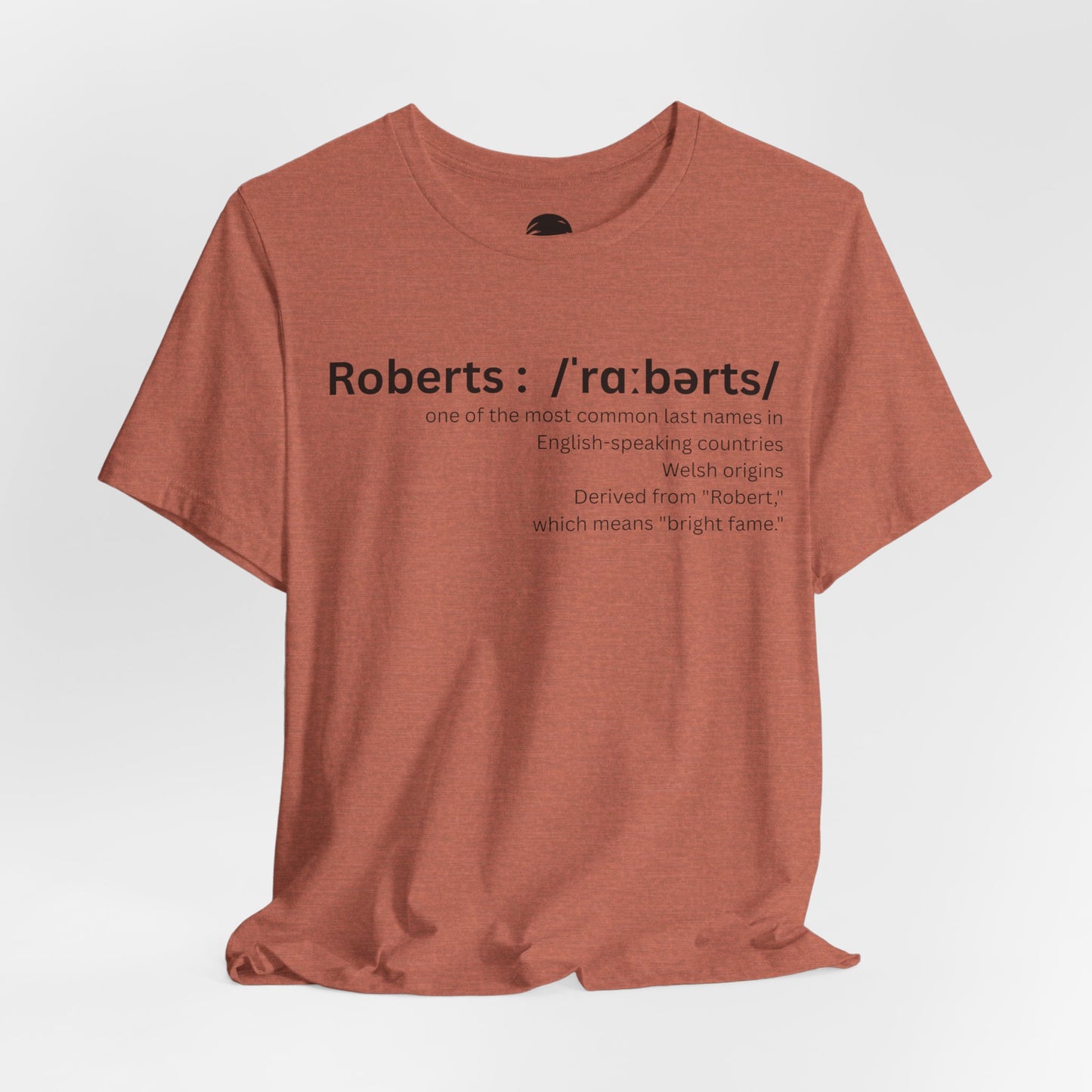 its "Raa-ber-ts" not "Roh-burhts" - Unisex Jersey Short Sleeve Shirt