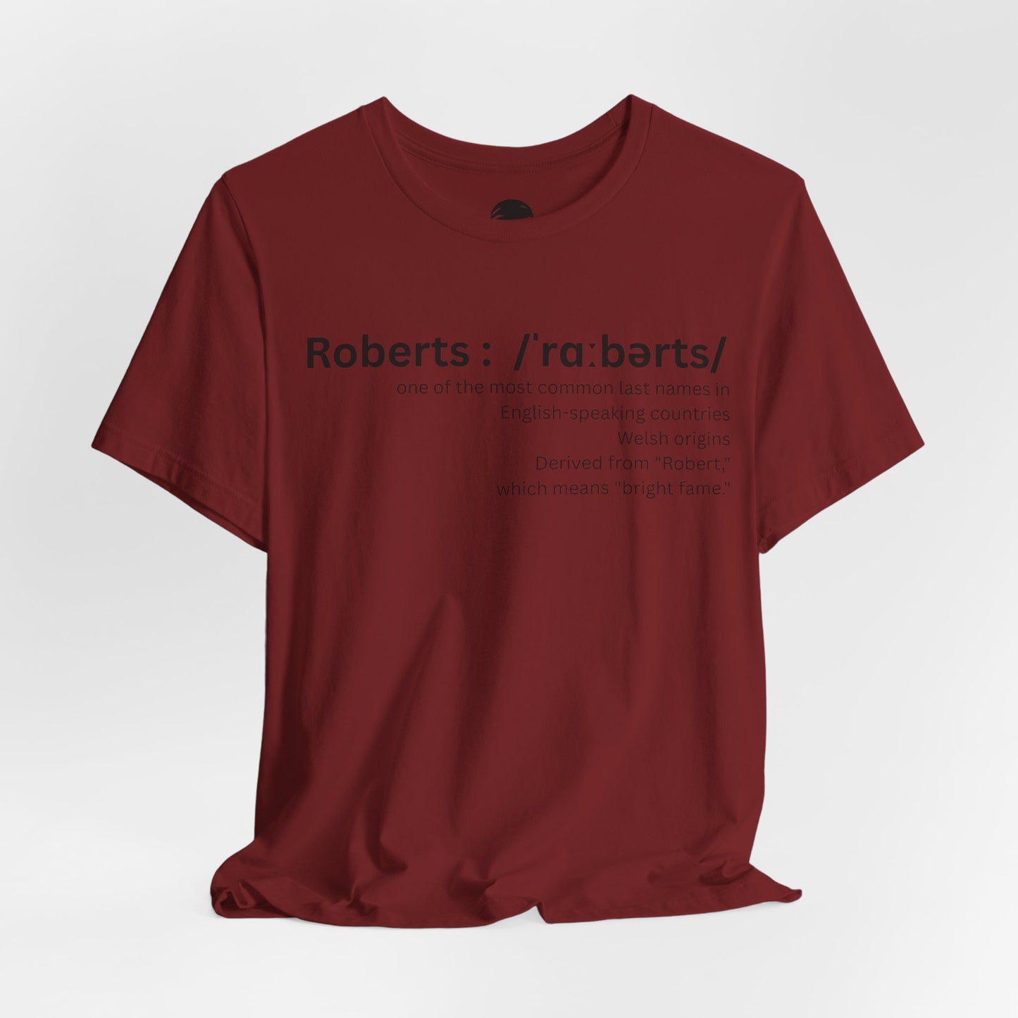 its "Raa-ber-ts" not "Roh-burhts" - Unisex Jersey Short Sleeve Shirt