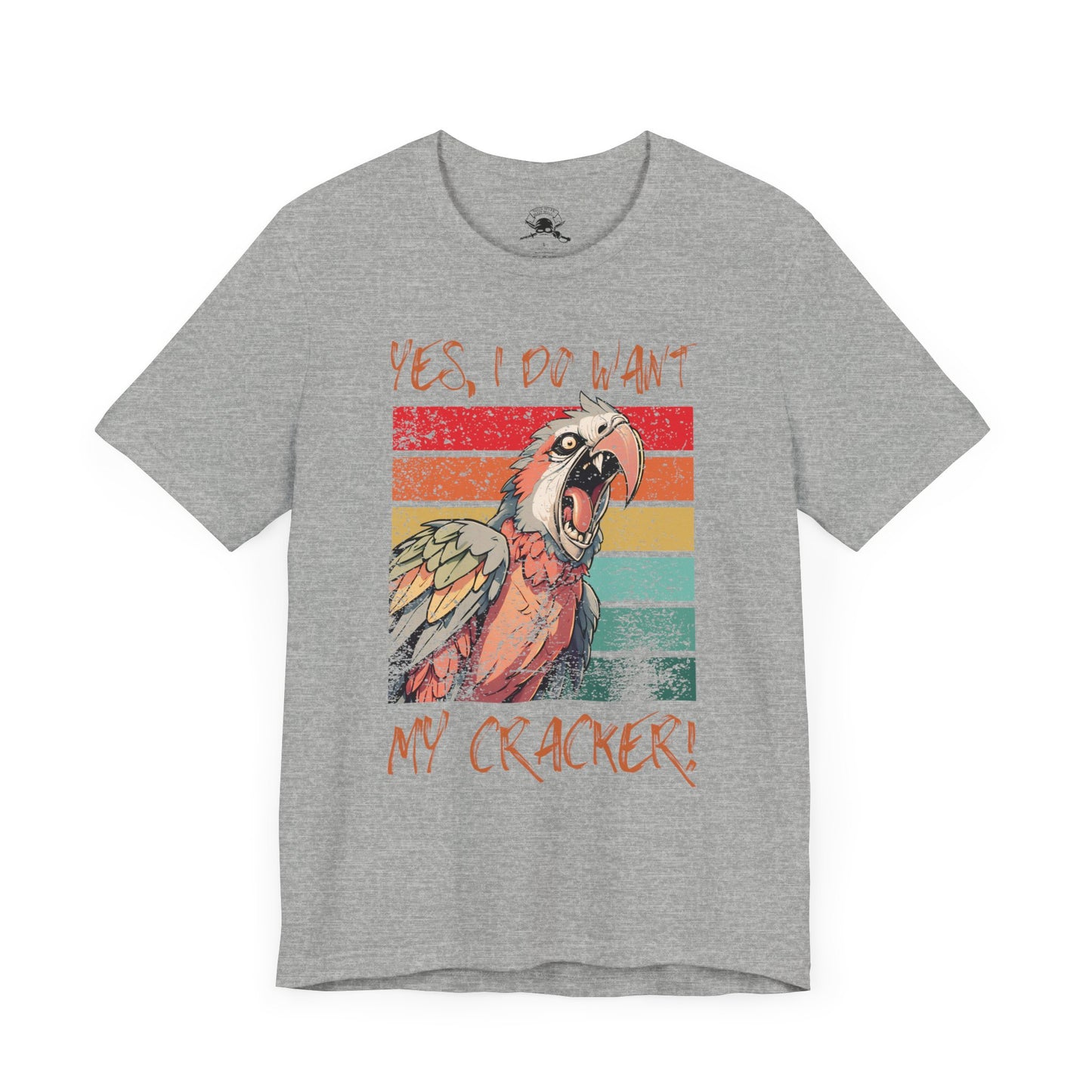 "Yes, I Do Want My Cracker!" Unisex Jersey Short Sleeve Shirt